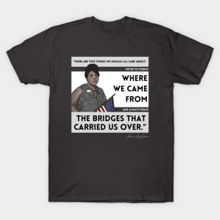 History Quote: Fannie Lou Hamer - "...never to forget where we came from..." T-Shirt